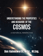 Understanding the Properties and Behavior of the COSMOS: A Historical Perspective