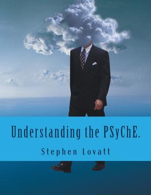 Understanding the Psyche.: The Hard Problem of Consciosuness. - Lovatt, Dr Stephen C