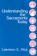 Understanding the Sacraments Today