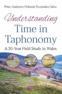 Understanding Time in Taphonomy: A 30-Year Field Study in Wales