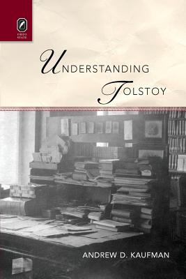 Understanding Tolstoy - Kaufman, Andrew D