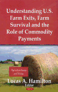 Understanding U.S. Farm Exits, Farm Survival, and the Role of Commodity Payments