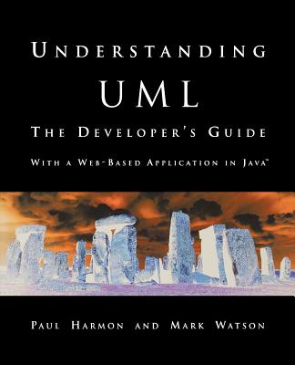 Understanding UML: The Developer's Guide - Watson, Mark