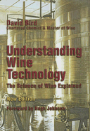 Understanding Wine Technology: A Book for the Non-Scientist That Explains the Science of Winemaking