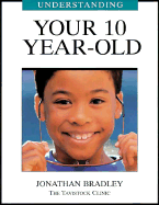 Understanding Your 10 Year-Old - Bradley, Jonathan