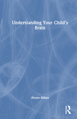 Understanding Your Child's Brain - Bilbao, lvaro