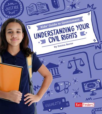Understanding Your Civil Rights - Bernay, Emma, and Berne, Emma Carlson