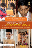 Understanding Your Students' Religions: A Guide to Culturally Responsive Practices