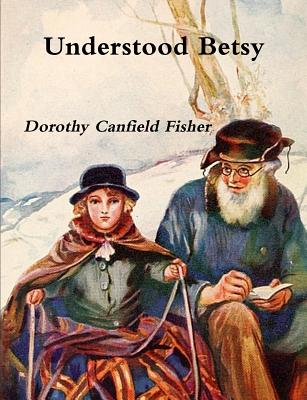 Understood Betsy - Fisher, Dorothy Canfield