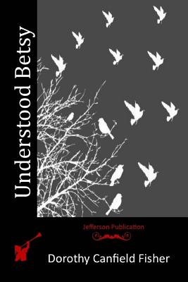 Understood Betsy - Fisher, Dorothy Canfield