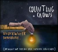 Underwater Sunshine (Or What We Did on Our Summer Vacation) - Counting Crows