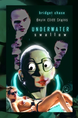 Underwater Swallow: Movie Cliff Series - Chase, Bridget