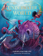 Underwater World: Aquatic Myths, Mysteries, and the Unexplained
