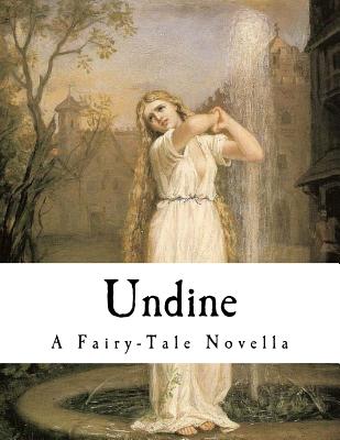 Undine: A Fairy-Tale Novella - Bunnett, F E (Translated by), and La Motte-Fouque, Friedrich Heinrich Karl