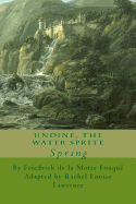 Undine, the Water Sprite: Spring