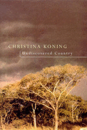 Undiscovered Country - Koning, Christina