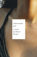 Undiscovered Gyrl: The Novel That Inspired the Movie Ask Me Anything