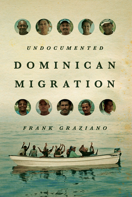 Undocumented Dominican Migration - Graziano, Frank