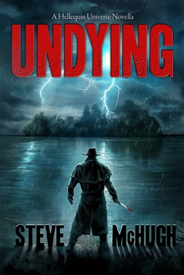 Undying: A Hellequin Universe Novella - McHugh, Steve