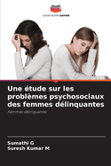 Une tude sur les problmes psychosociaux des femmes dlinquantes