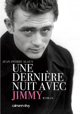 Une Derniere Nuit Avec Jimmy - Alaux, Jean-Pierre