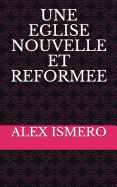 Une Eglise Nouvelle Et Reformee