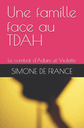 Une famille face au TDAH: Le combat d'Adam et Violette