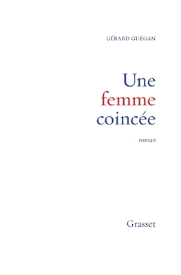 Une femme coinc?e - Guegan-G