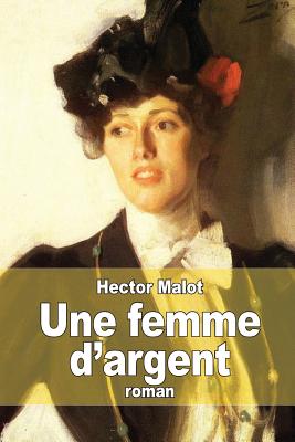 Une femme d'argent - Malot, Hector