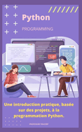 Une introduction pratique, base sur des projets,  la programmation Python.