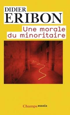 Une morale du minoritaire. Variations sur le theme de Jean Genet - Eribon, Didier