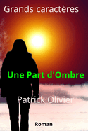 Une Part d'Ombre: Grands Caract?res