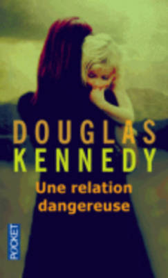 Une Relation Dangereuse - Kennedy, Douglas
