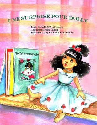 Une Surprise Pour Dolly: Dolly's Winter Surprise - Brovender, Jacqueline Grenez (Translated by), and Thorpe, Rochelle O'Neal