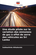 Une ?tude pilote sur la variation des ?missions de gaz ? effet de serre des v?hicules au Sri Lanka