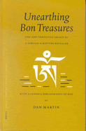 Unearthing Bon Treasures: Life and Contested Legacy of a Tibetan Scripture Revealer