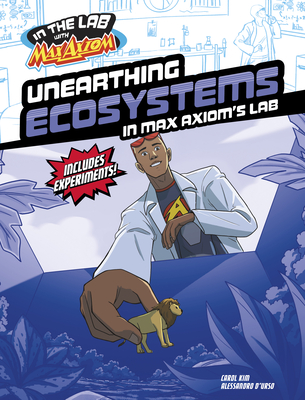 Unearthing Ecosystems in Max Axiom's Lab - Kim, Carol