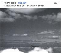 Uneasy - Vijay Iyer