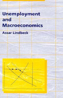 Unemployment and Macroeconomics - Lindbeck, Assar