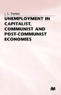 Unemployment in Capitalist, Communist and Post-Communist Economies