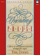 Unending Praise: A Fabric of Contemporary Favorites Arranged for Organ