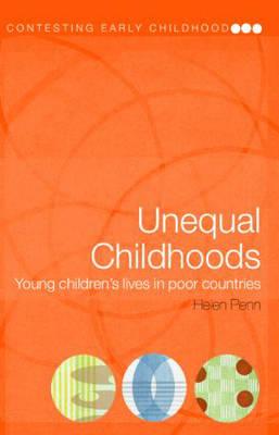 Unequal Childhoods: Young Children's Lives in Poor Countries - Penn, Helen, Professor (Editor)