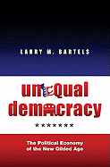 Unequal Democracy: The Political Economy of the New Gilded Age