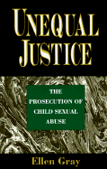 Unequal Justice: The Prosecution of Child Sexual Abuse