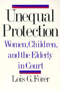 Unequal Protection: Women, Children, and the Elderly in Court