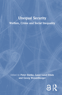 Unequal Security: Welfare, Crime and Social Inequality