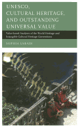 UNESCO, Cultural Heritage, and Outstanding Universal Value: Value-based Analyses of the World Heritage and Intangible Cultural Heritage Conventions