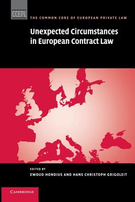 Unexpected Circumstances in European Contract Law - Hondius, Ewoud (Editor), and Grigoleit, Christoph (Editor)