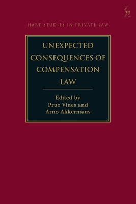 Unexpected Consequences of Compensation Law - Vines, Prue (Editor), and Akkermans, Arno (Editor)