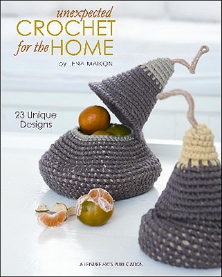 Unexpected Crochet for the Home - Maikon, Lena